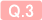 Q.3